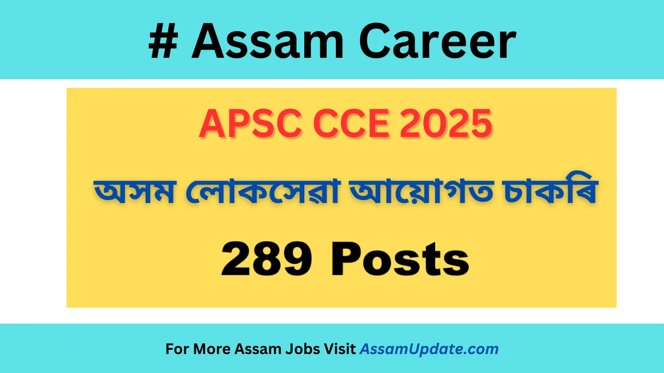 Assam Career : APSC CCE (Preliminary) Exam for 289 Posts